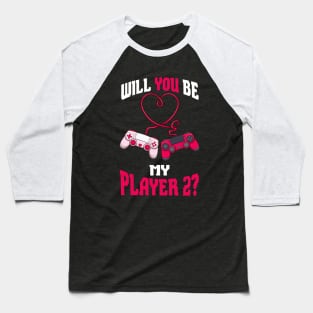 Will You Be My Player 2 Baseball T-Shirt